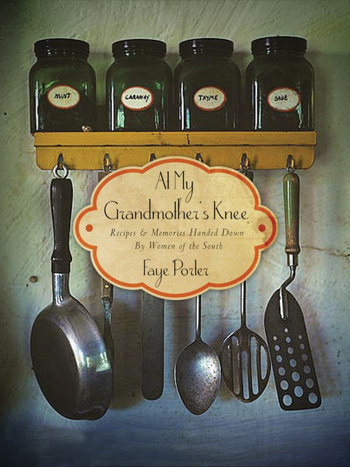 Title details for At My Grandmother's Knee by Faye Porter - Available